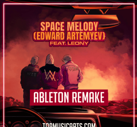 Top Music Arts VIZE Alan Walker Space melody Ableton Remake (Dance Template) DAW Templates